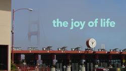 The Joy of Life